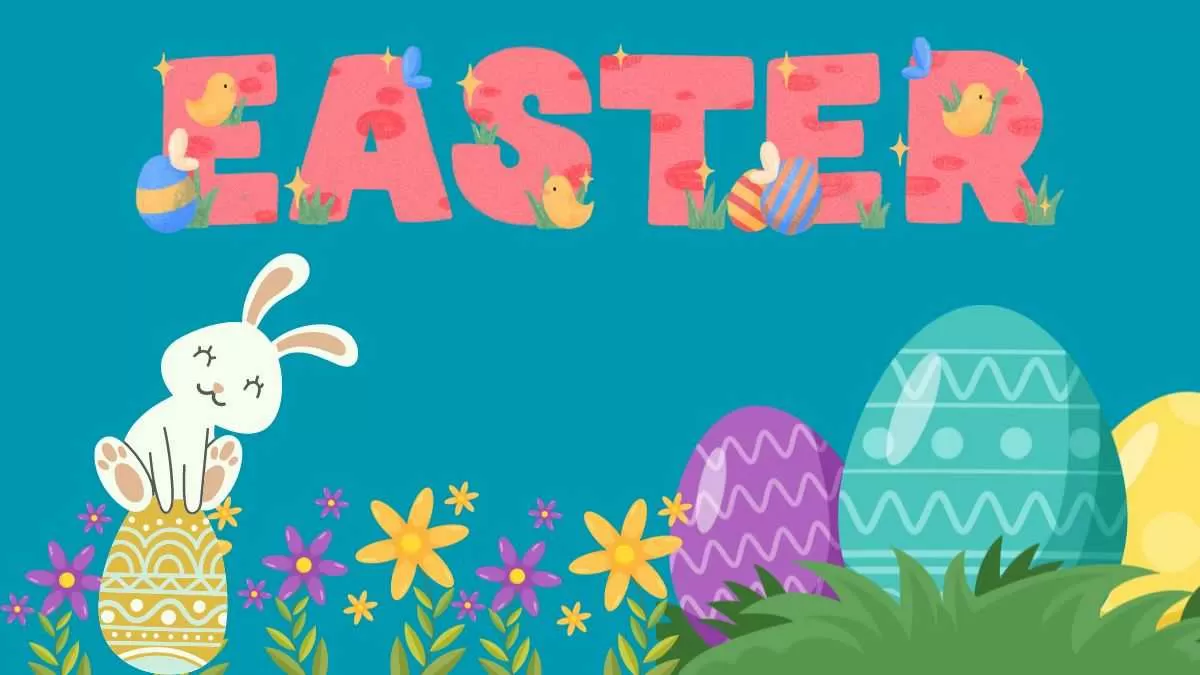 Easter 2024 Date, History, Traditions, Celebrations, Easter Eggs