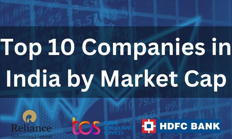 Top 10 Companies in India by Market Capitalization in 2024