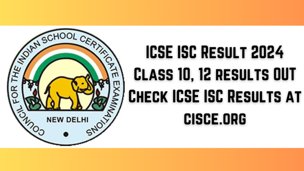 Icse Isc Class 10th 12th Result 2024 Declared Check Now