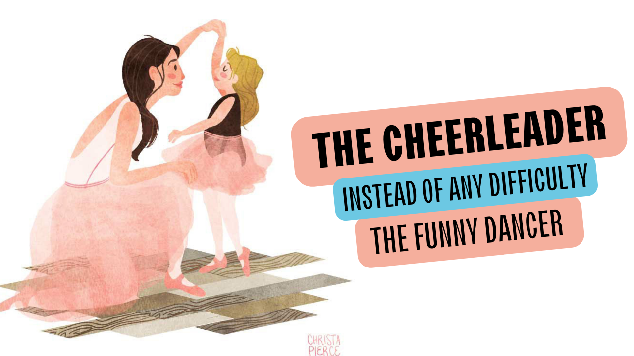 The Cheerleader instead of any difficulty: The funny dancer 